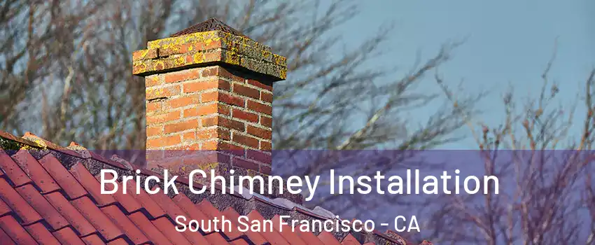  Brick Chimney Installation South San Francisco - CA