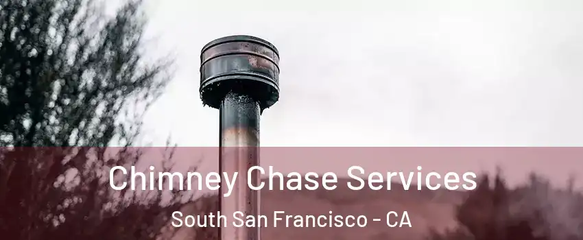  Chimney Chase Services South San Francisco - CA