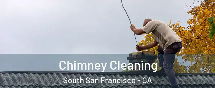  Chimney Cleaning South San Francisco - CA