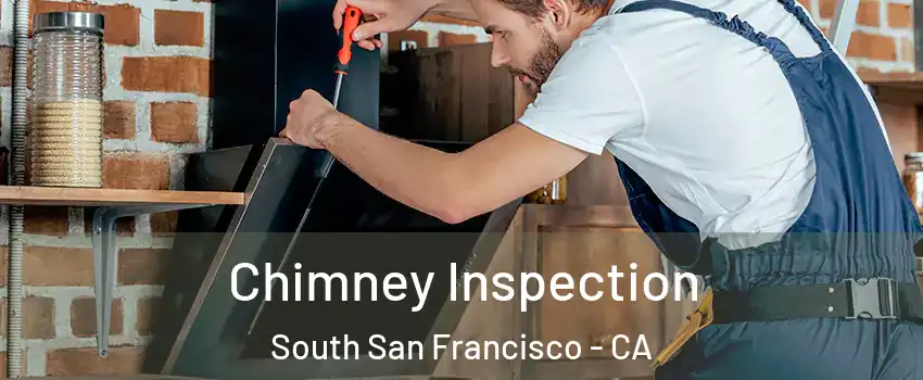  Chimney Inspection South San Francisco - CA