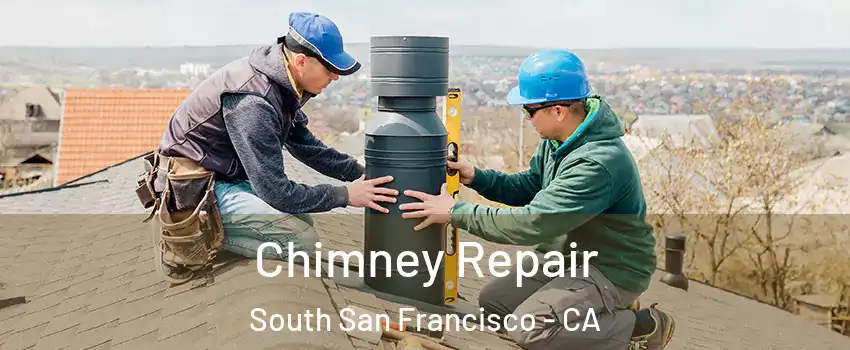  Chimney Repair South San Francisco - CA