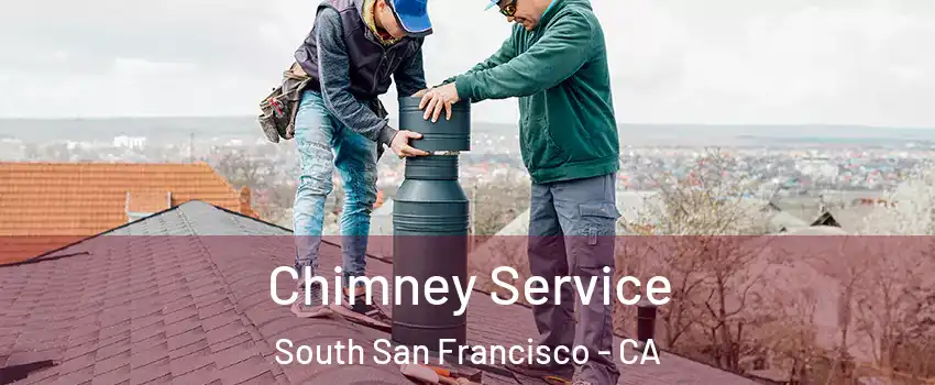  Chimney Service South San Francisco - CA