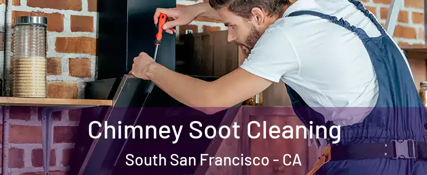  Chimney Soot Cleaning South San Francisco - CA