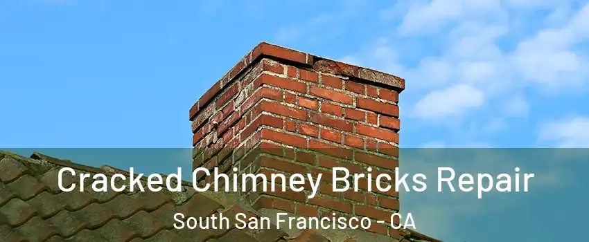  Cracked Chimney Bricks Repair South San Francisco - CA