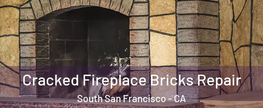  Cracked Fireplace Bricks Repair South San Francisco - CA