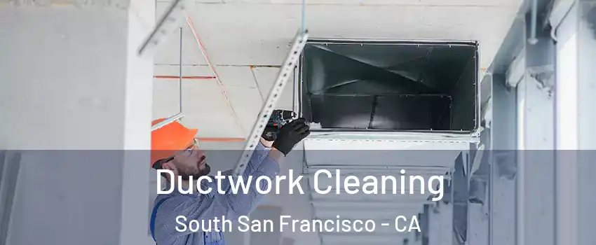  Ductwork Cleaning South San Francisco - CA