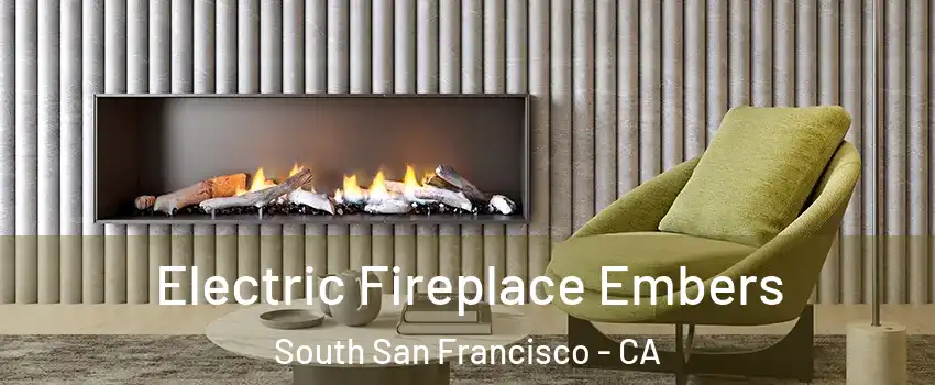  Electric Fireplace Embers South San Francisco - CA