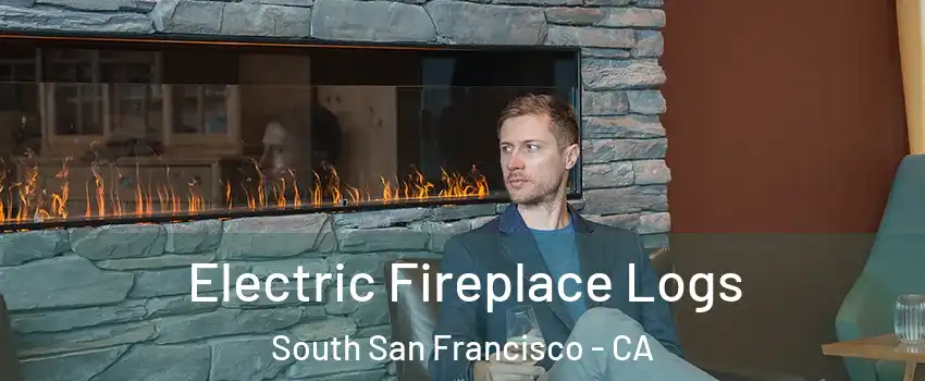 Electric Fireplace Logs South San Francisco - CA