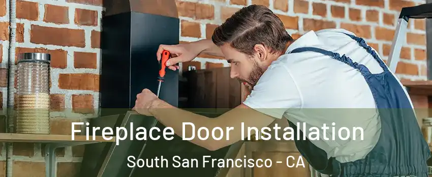 Fireplace Door Installation South San Francisco - CA