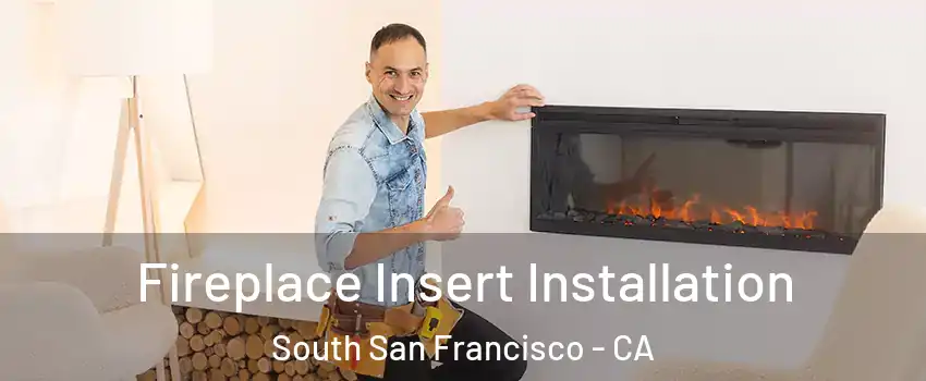  Fireplace Insert Installation South San Francisco - CA