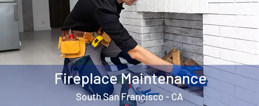  Fireplace Maintenance South San Francisco - CA