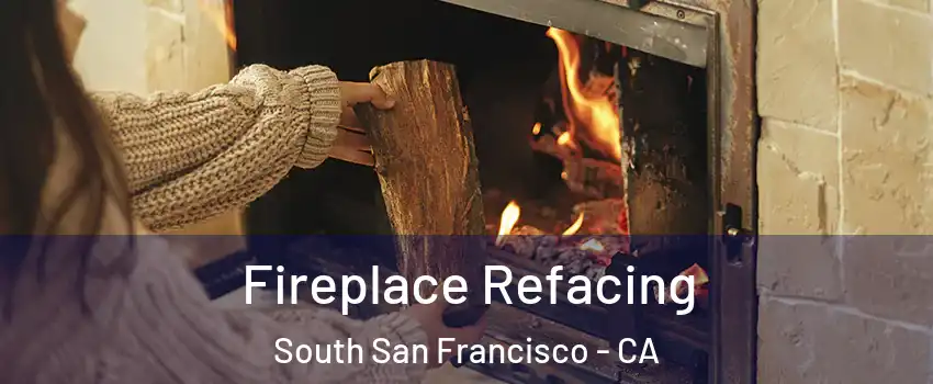  Fireplace Refacing South San Francisco - CA
