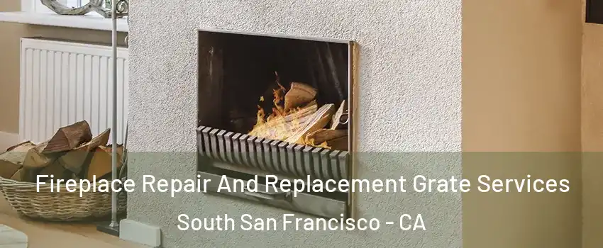  Fireplace Repair And Replacement Grate Services South San Francisco - CA