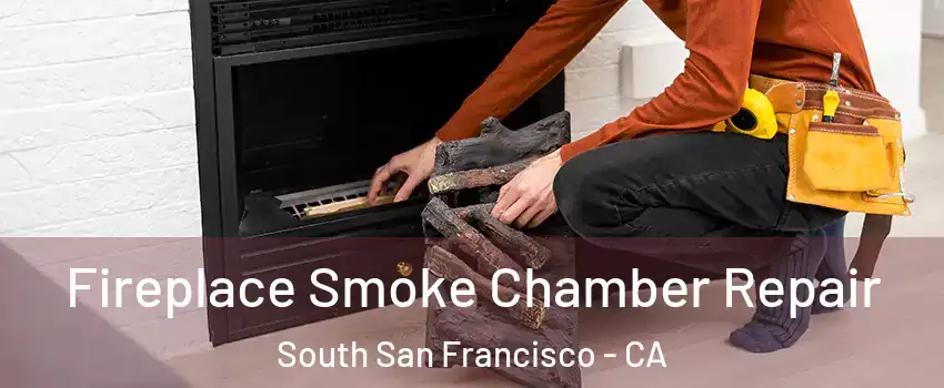  Fireplace Smoke Chamber Repair South San Francisco - CA