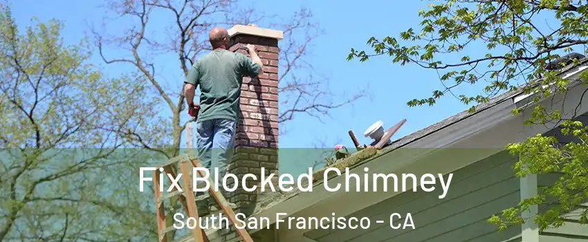 Fix Blocked Chimney South San Francisco - CA
