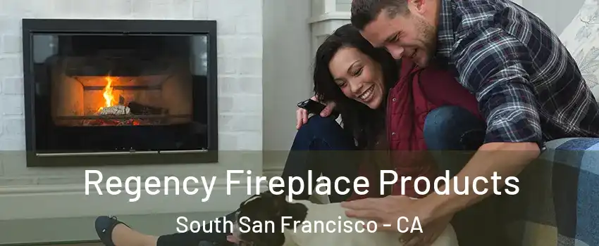  Regency Fireplace Products South San Francisco - CA