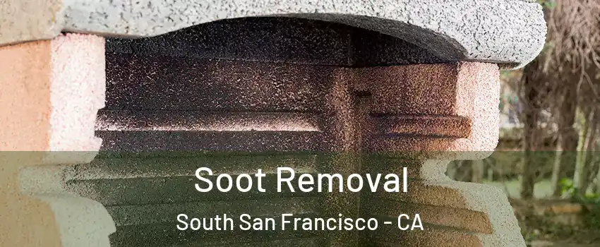  Soot Removal South San Francisco - CA