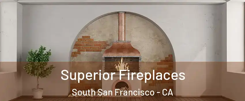  Superior Fireplaces South San Francisco - CA