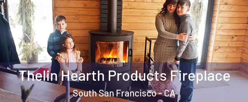  Thelin Hearth Products Fireplace South San Francisco - CA