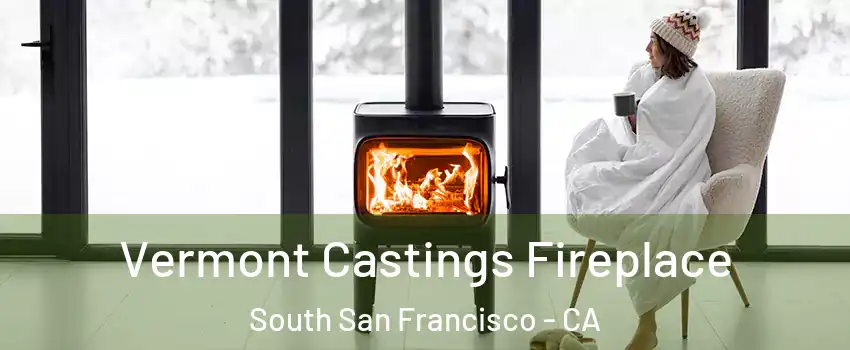  Vermont Castings Fireplace South San Francisco - CA